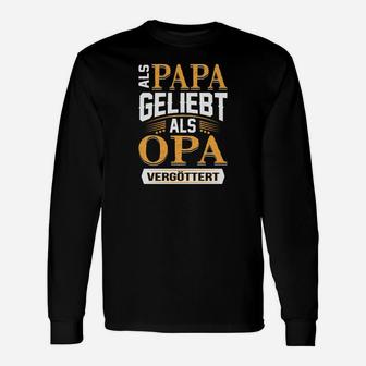 Als Papa Geliebt Als Opa Vergöttert Langarmshirts - Seseable