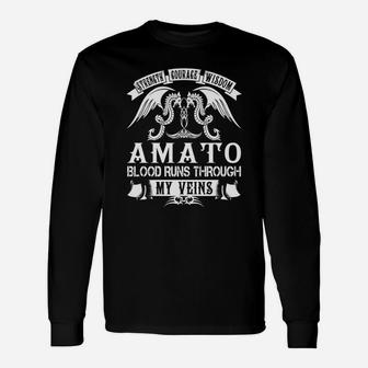 Amato Shirts Strength Courage Wisdom Amato Blood Runs Through My Veins Name Shirts Long Sleeve T-Shirt - Seseable