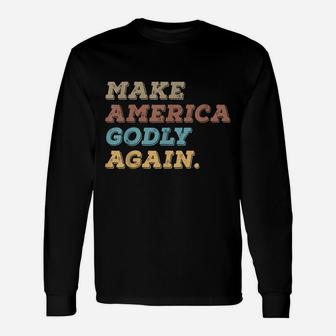 Make America Godly Again Vintage Long Sleeve T-Shirt - Seseable