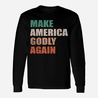 Make America Godly Again Vintage Retro Long Sleeve T-Shirt - Seseable