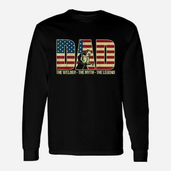 American Flag Welder Dad Myth Legend Fathers Day Shirt Long Sleeve T-Shirt - Seseable