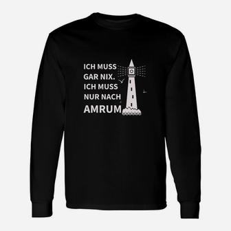 Amrum Leuchtturm Langarmshirts Ich muss nur nach Amrum - Seseable