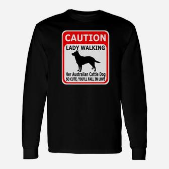 Amusing Cattle Dog Caution Lady Walking Long Sleeve T-Shirt - Seseable
