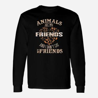 Animals Are My Friends And I Dont Eat My Friends Vegan Long Sleeve T-Shirt - Seseable