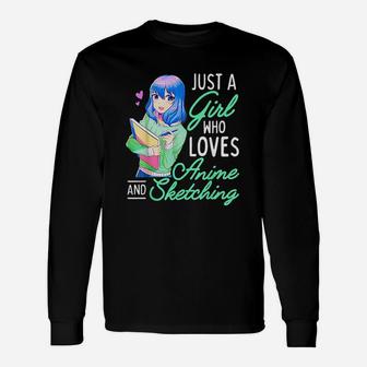 Anime And Sketching Just A Girl Who Loves Anime Drawing Long Sleeve T-Shirt - Seseable