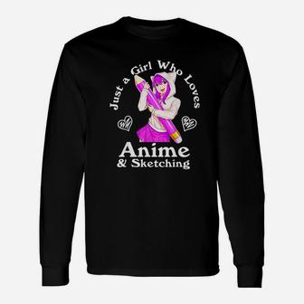 Anime And Sketching Just A Girl Who Loves Anime Long Sleeve T-Shirt - Seseable