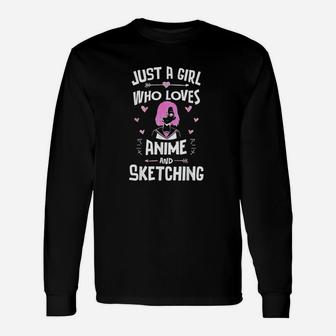 Anime And Sketching, Just A Girl Who Loves Anime Long Sleeve T-Shirt | Seseable UK