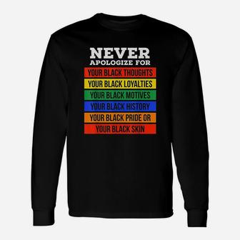 Never Apologize For Your Blackness Black History Month Long Sleeve T-Shirt - Seseable