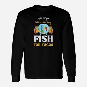 Aquarium Fish Lover Shirt Taco Quote Aquarist Long Sleeve T-Shirt - Seseable