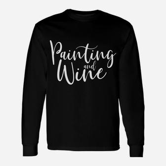 Artist Art Teacher Student Painting And Wine Long Sleeve T-Shirt - Seseable
