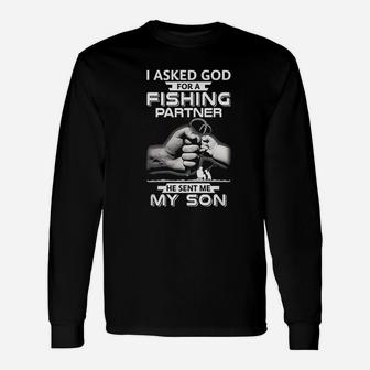 I Asked God For A Fishing Partner He Sent Me My Son Long Sleeve T-Shirt - Seseable
