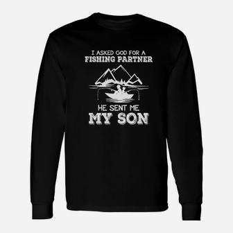 I Asked God For A Fishing Partner He Sent Me My Son Fishing Long Sleeve T-Shirt - Seseable