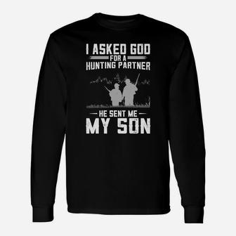 I Asked God For A Hunting Partner He Sent Me My Son Long Sleeve T-Shirt - Seseable