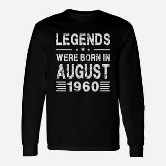 August 1960 Legends Were Born In August 1960 Long Sleeve T-Shirt - Seseable