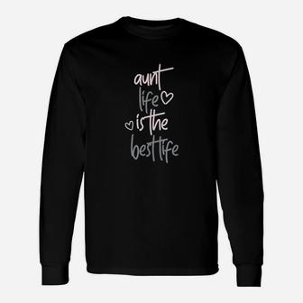 Aunt Life Is The Best Life Heart Love Best Auntie Long Sleeve T-Shirt | Seseable FR