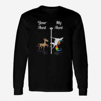 Your Aunt My Aunt You Me Party Dancing Unicorn Long Sleeve T-Shirt - Seseable