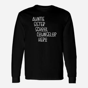 Auntie Sister School Counselor Hero Inspirational Long Sleeve T-Shirt - Seseable