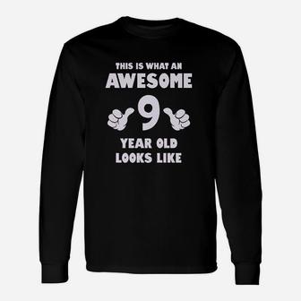 This Is What An Awesome 9 Year Old Looks Like Long Sleeve T-Shirt - Seseable