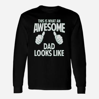 This Is What An Awesome Dad Looks Like Long Sleeve T-Shirt - Seseable