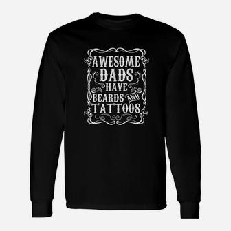 Awesome Dads Have Tattoos And Beards Beard Long Sleeve T-Shirt - Seseable