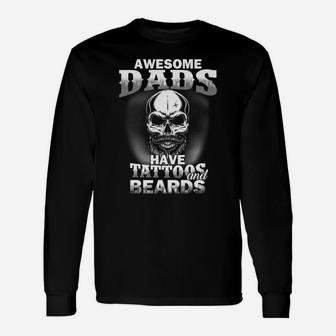 Awesome Dads Have Tattoos And Beards Long Sleeve T-Shirt - Seseable