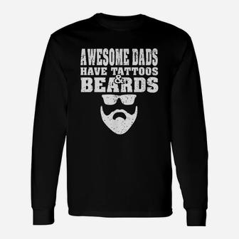 Awesome Dads Have Tattoos And Beards Vintage Fathers Day Long Sleeve T-Shirt - Seseable