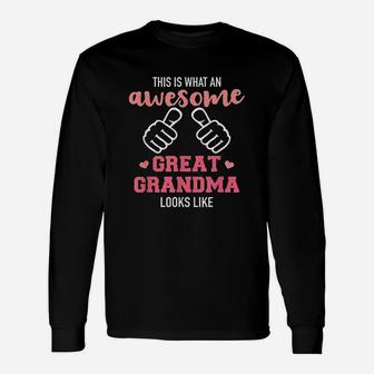 This Is What An Awesome Great Grandma Looks Like Long Sleeve T-Shirt - Seseable