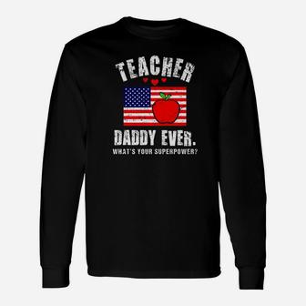 Awesome Teacher Daddy Ever Fathers Day Shirt Flag Idea Premium Long Sleeve T-Shirt - Seseable