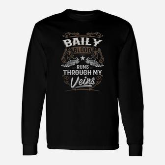 Baily Blood Runs Through My Veins Legend Name Shirt Long Sleeve T-Shirt - Seseable