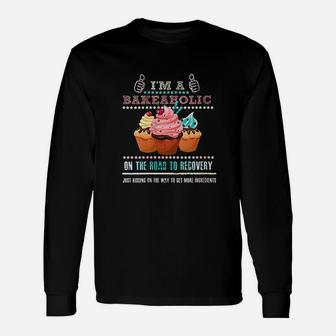 Im A Bakeaholic Humor Baking Baker Cupcake Long Sleeve T-Shirt - Seseable