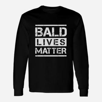 Bald Lives Matter Shirt Bald Head Tee Shirts Long Sleeve T-Shirt - Seseable