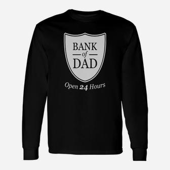 Bank Of Dad Open 24h Tshirt Long Sleeve T-Shirt - Seseable
