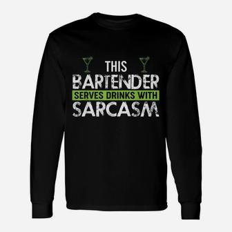 This Bartender Serves Drinks With Sarcasm Long Sleeve T-Shirt - Seseable