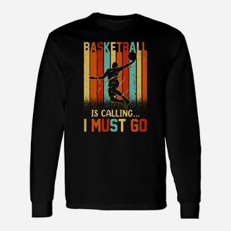 Basketball Is Calling I Must Go Vintage Retro Long Sleeve T-Shirt | Seseable UK
