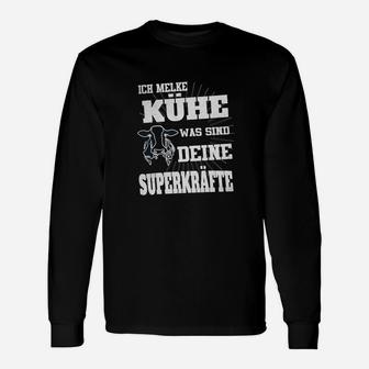 Bauernhof-Humor Langarmshirts Ich melke Kühe - Superkräfte Spruch - Seseable