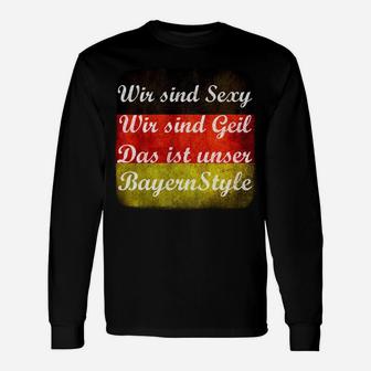 Bayern Style Langarmshirts - Wir sind Sexy, Wir sind Geil Motiv - Seseable