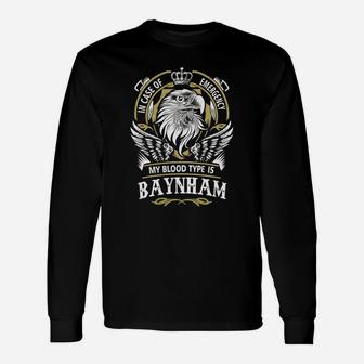 Baynham In Case Of Emergency My Blood Type Is Baynham -baynham Shirt Baynham Hoodie Baynham Baynham Tee Baynham Name Baynham Lifestyle Baynham Shirt Baynham Names Long Sleeve T-Shirt - Seseable