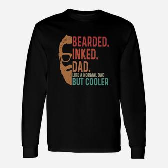 Bearded Inked Dad Like A Normal Dad But Cooler Long Sleeve T-Shirt - Seseable