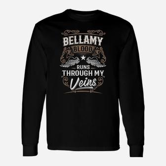 Bellamy Blood Runs Through My Veins Legend Name Shirt Long Sleeve T-Shirt - Seseable