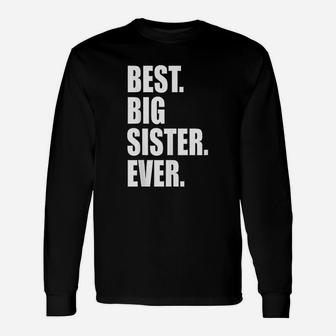 Best Big Sister Ever, sister presents Long Sleeve T-Shirt - Seseable