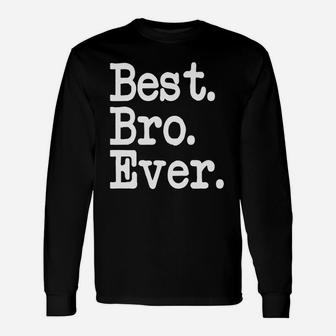 Best Bro Ever Tshirt Best Brother Ever F Long Sleeve T-Shirt - Seseable