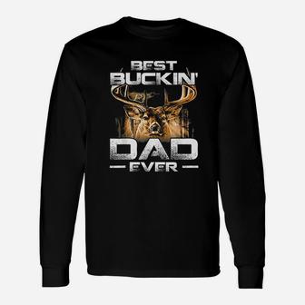 Best Buckin Dad Ever Deer Hunting Bucking Father Long Sleeve T-Shirt - Seseable