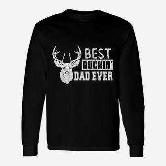 Best Buckin Dad Ever Deer Hunting Fathers Day Long Sleeve T-Shirt - Seseable