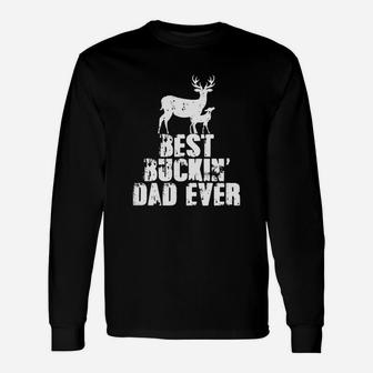 Best Buckin Dad Ever Long Sleeve T-Shirt - Seseable