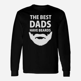 The Best Dad Have Beards Shirts For Fathers Day Long Sleeve T-Shirt - Seseable
