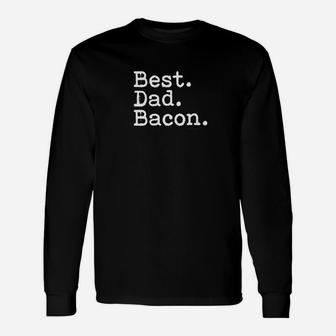 Best Dad Ever Bacon Lovers Premium Long Sleeve T-Shirt - Seseable