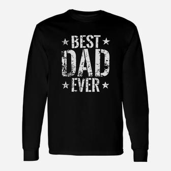 Best Dad Ever For Dad Fathers Day Husband Long Sleeve T-Shirt - Seseable