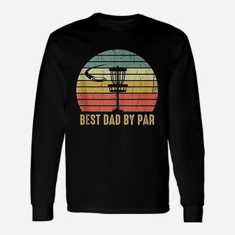Best Dad By Par Disc Golf Fathers Day Long Sleeve T-Shirt - Seseable