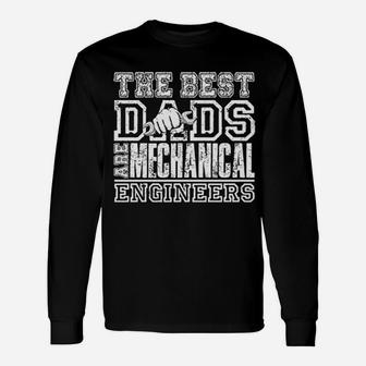 Best Dads Are Mechanical Engineers Long Sleeve T-Shirt - Seseable