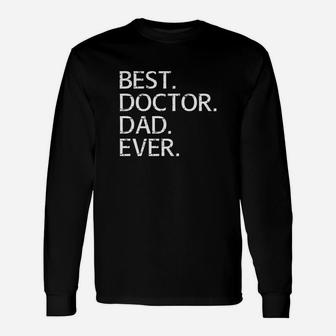 Best Doctor Dad Ever Long Sleeve T-Shirt - Seseable